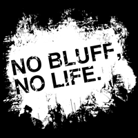 NO BLUFF, NO LIFE.　ホワイト